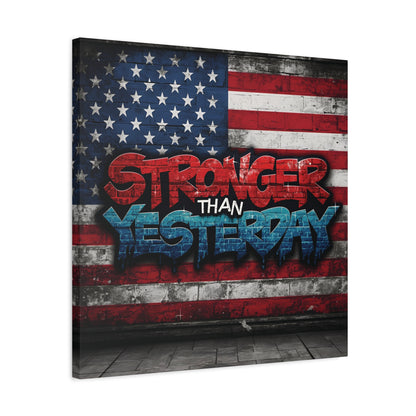 Stronger Than Yesterday Patriotic Canvas Wall Art