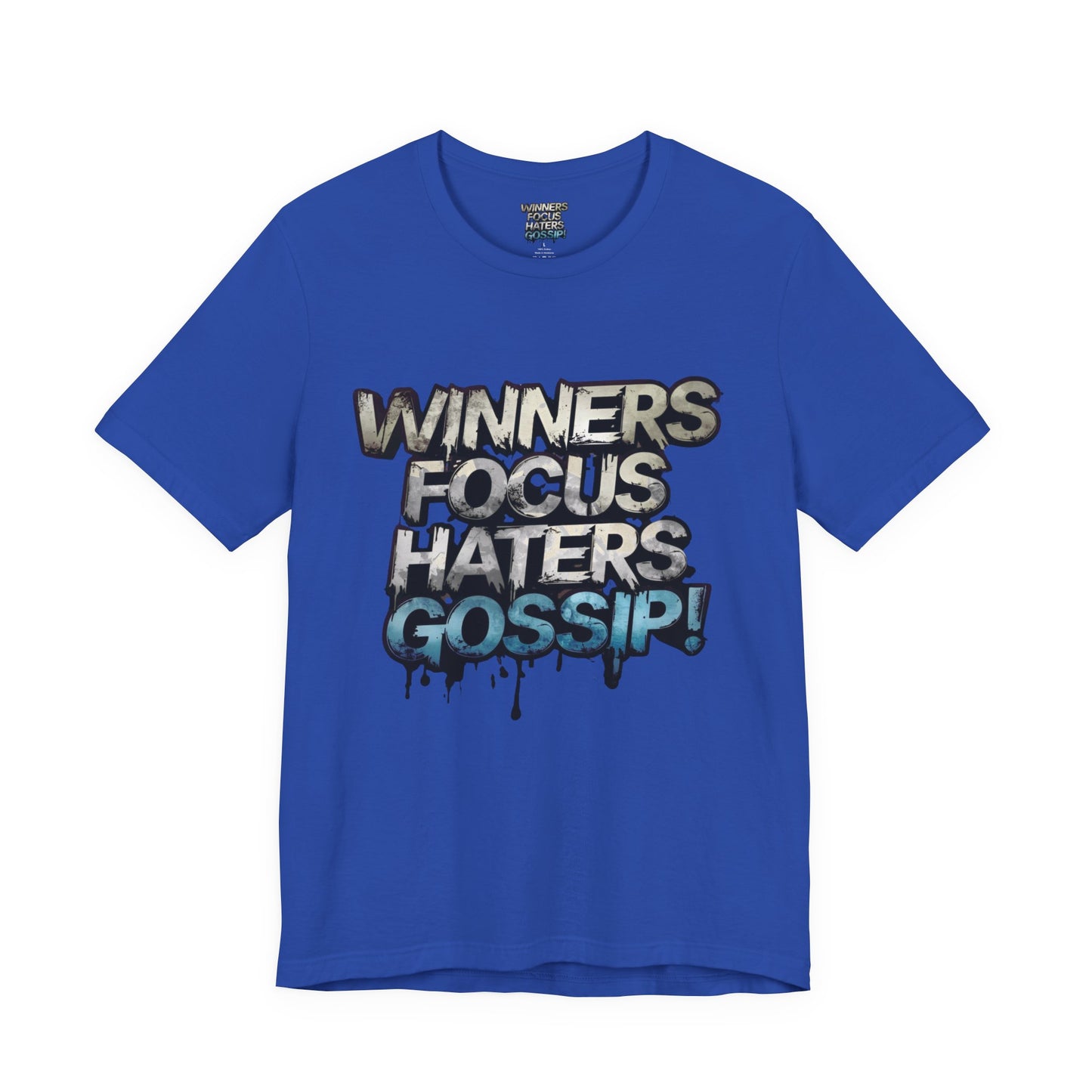 Winners Focus Haters Gossip! Tee - Motivational Graphic Shirt -  Unisex Tee for Casual Wear -  Gift for Friends -  Streetwear Fashion