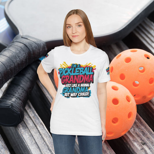 I’m A  Pickleball  Grandma  Just Like A Normal  Grandma But  Way  Cooler-  Print  Jersey  Short  Sleeve  T-Shirt -  Perfect For Active  Grandmas -  Birthday  Gift  -  Holiday Gift