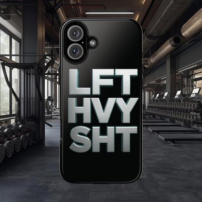 Phone Case — 'LFT HVY SHT' Bold Gym Fitness Protection Case