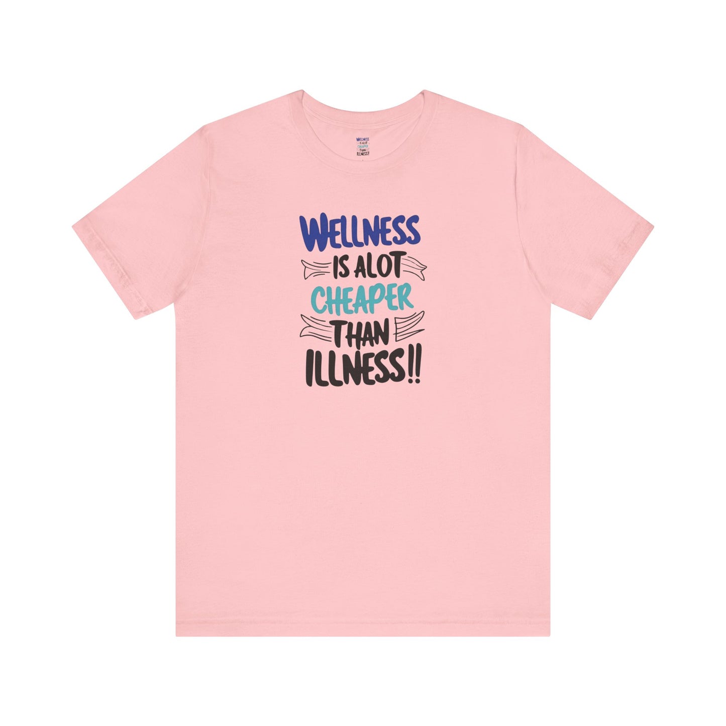 Wellness Awareness Unisex Tee - Wellness Is Alot Cheaper Than Illness!! - Design - S - 3XL - Motivational Health T-Shirt for Self-Care Enthusiasts - Gift for Wellness Events - Positive Vibe Shirt -  [...]