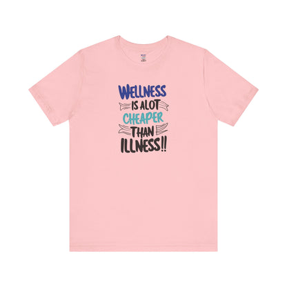 Wellness Awareness Unisex Tee - Wellness Is Alot Cheaper Than Illness!! - Design - S - 3XL - Motivational Health T-Shirt for Self-Care Enthusiasts - Gift for Wellness Events - Positive Vibe Shirt -  [...]