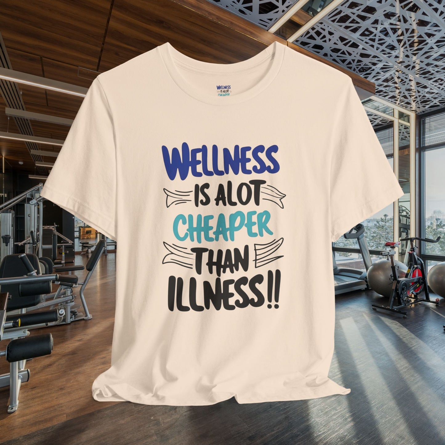 Wellness Is A Lot Cheaper Than Illness - Wellness Awareness T-Shirt - Unisex S-3XL