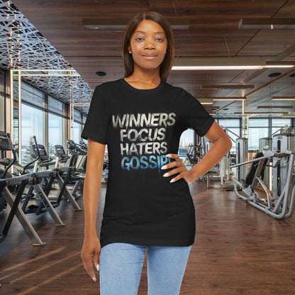 Winners Focus Haters Gossip! Tee - Motivational Graphic Shirt -  Unisex Tee for Casual Wear -  Gift for Friends -  Streetwear Fashion