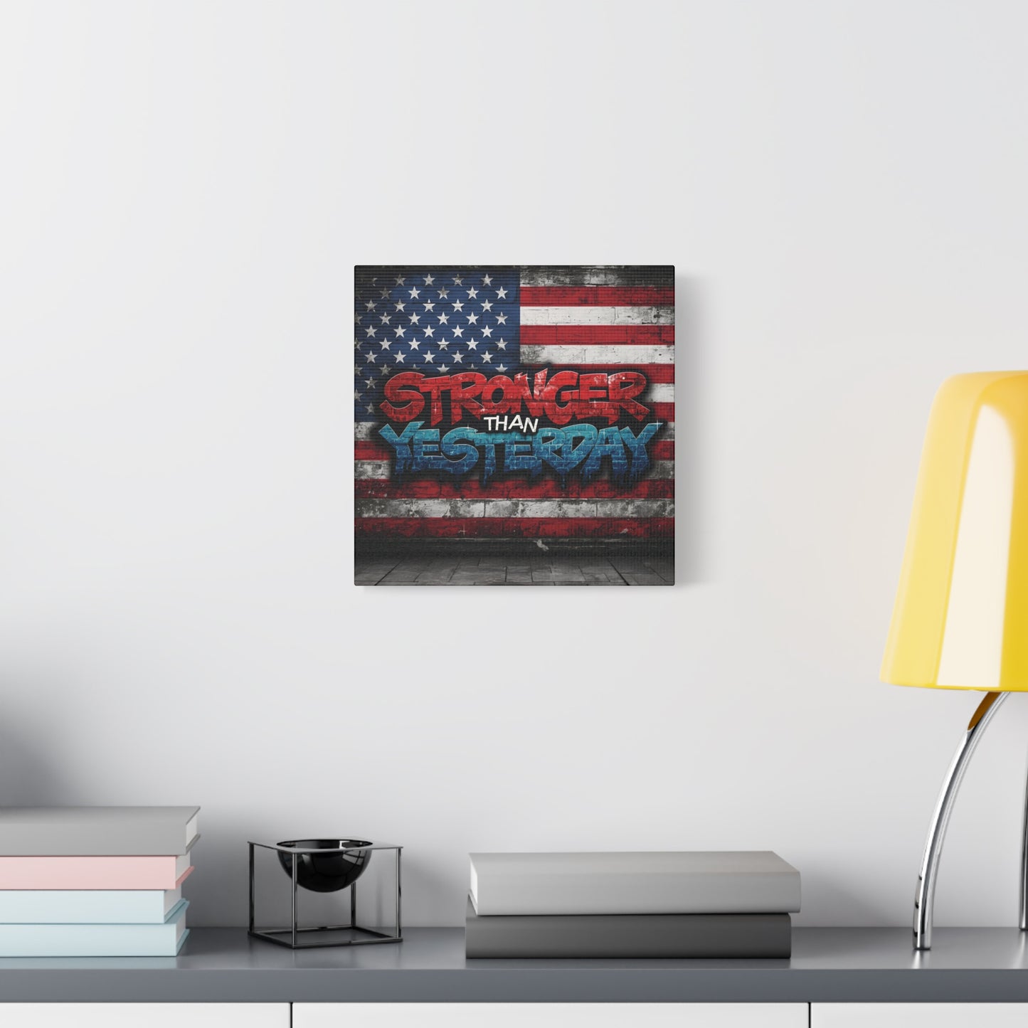 Stronger Than Yesterday Patriotic Canvas Wall Art