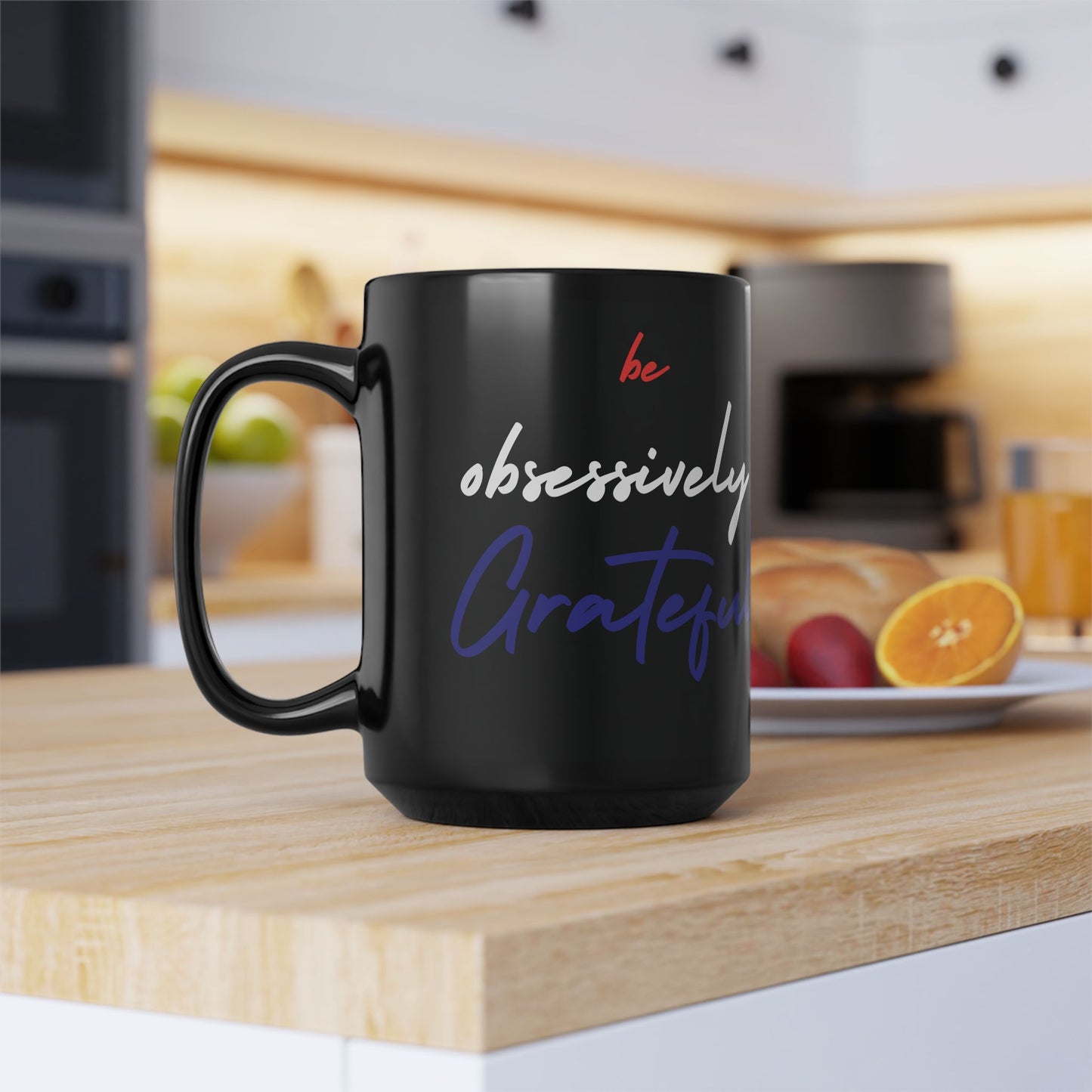 Black Ceramic Mug - Red White Blue Be Obsessively Grateful Print Design - 11oz  15oz