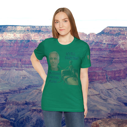 💥 Epstein T-Shirt  💥  Still  Waiting  For  Those  Epstein  Files!  💥  Sizes   XS - 5XL  💥 8  Different  Colors To  Choose  From  💥