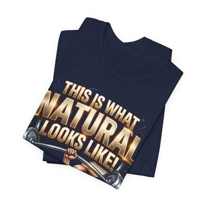 "This Is What NATURAL Looks Like!" Gym T-Shirt | Natural Athlete Barbell Tee – LIVE FIT