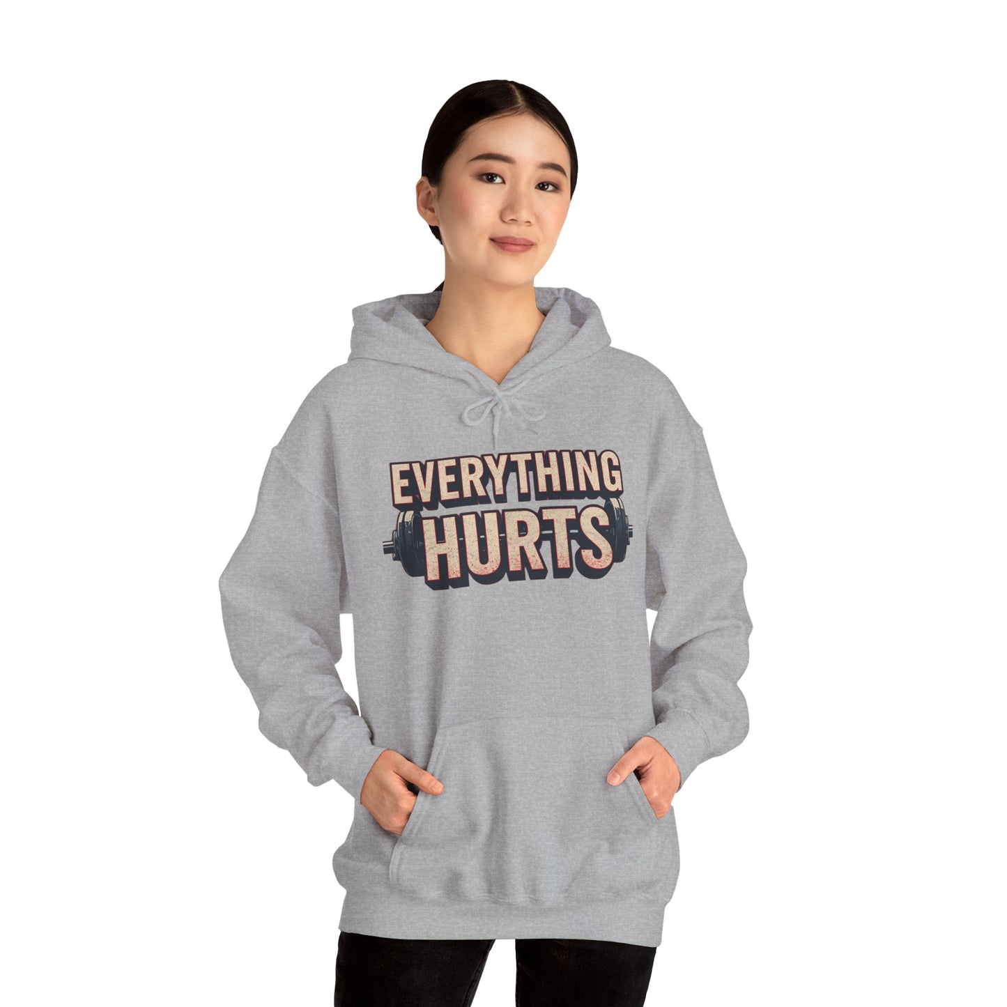 Everything Hurts! Gym Workout Hoodie - Funny Fitness Sweatshirt - Unisex Pullover - S-5XL