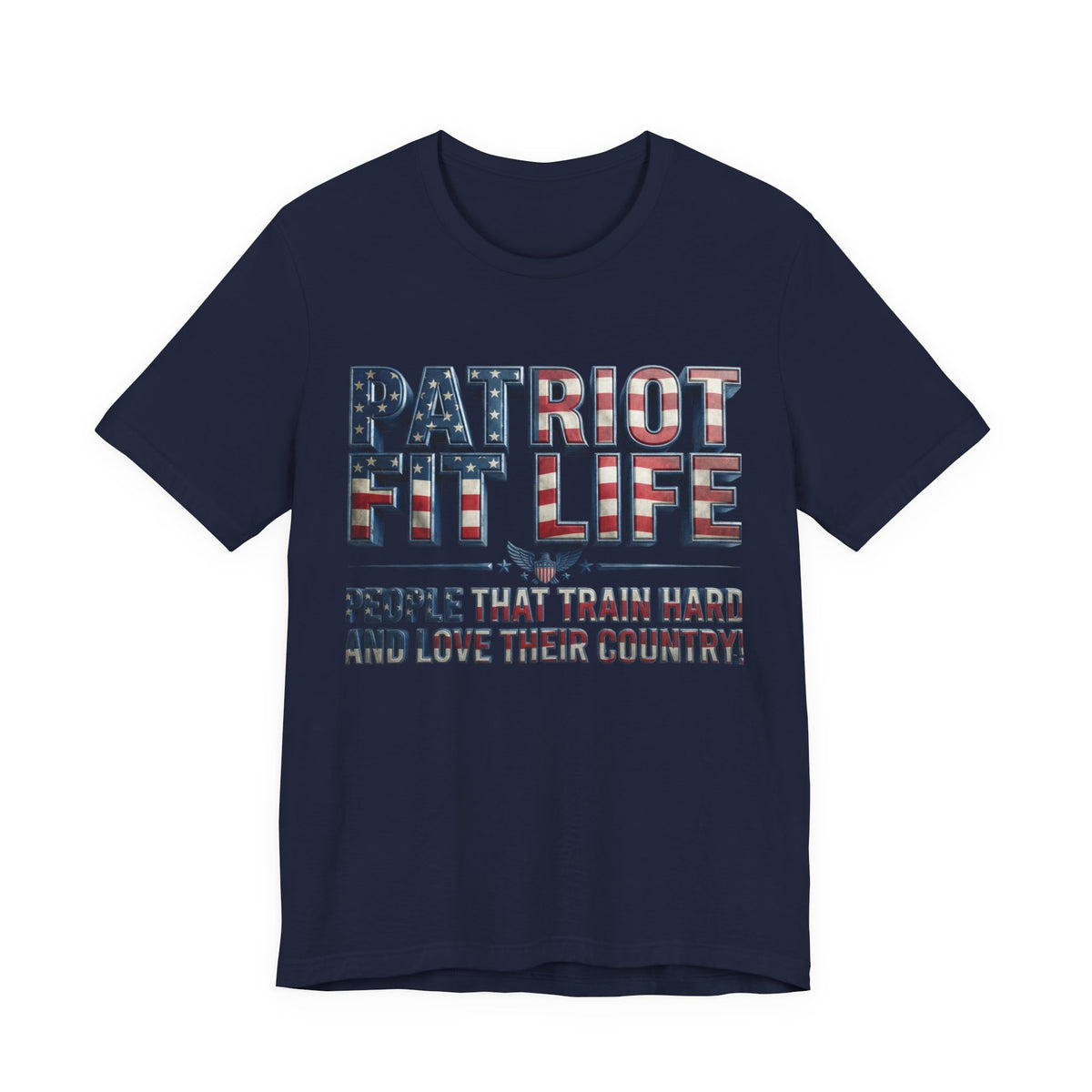 Patriot Fit Life T-Shirt — 'People That Train Hard and Love Their Country' American Flag Fitness Tee