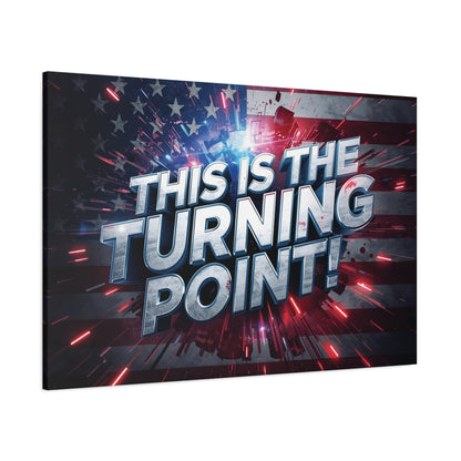 Canvas Print - Patriotic Wall Art - Stunning - Red White Blue - American Flag Backdrop - Charlie Kirk Inspired - This Is The Turning Point! - Multiple Sizes -