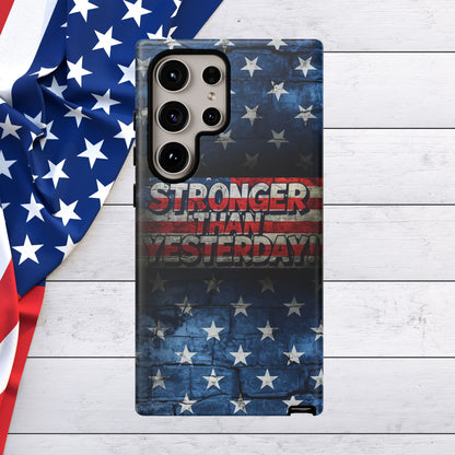 Patriotic Phone Case - Stronger Than Yesterday!, American Flag Design, Gift for Military, Independence Day, Motivational Decor, Tough Cases
