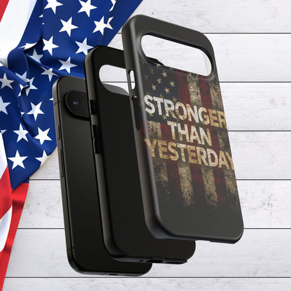 Patriotic Phone Case - Stronger Than Yesterday Print - Against a Vintage American Flag Background - Gift for Veterans, Motivational Quote, USA Pride, Independence Day