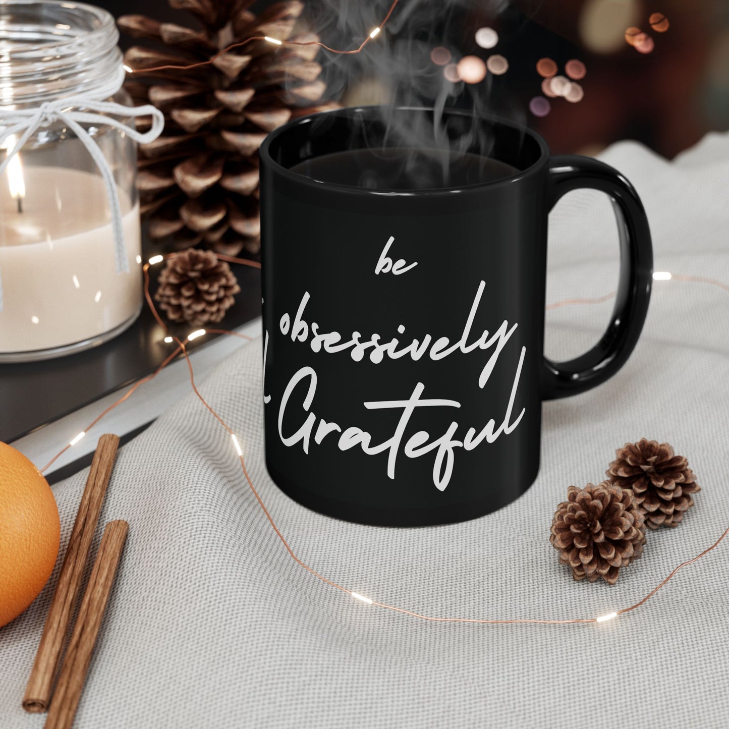 Sleek Be Obsessively Grateful White Print Black Mug - Inspirational Coffee Cup, Gift for Friends, Motivational Design, Home Decor, Self-Care Reminder