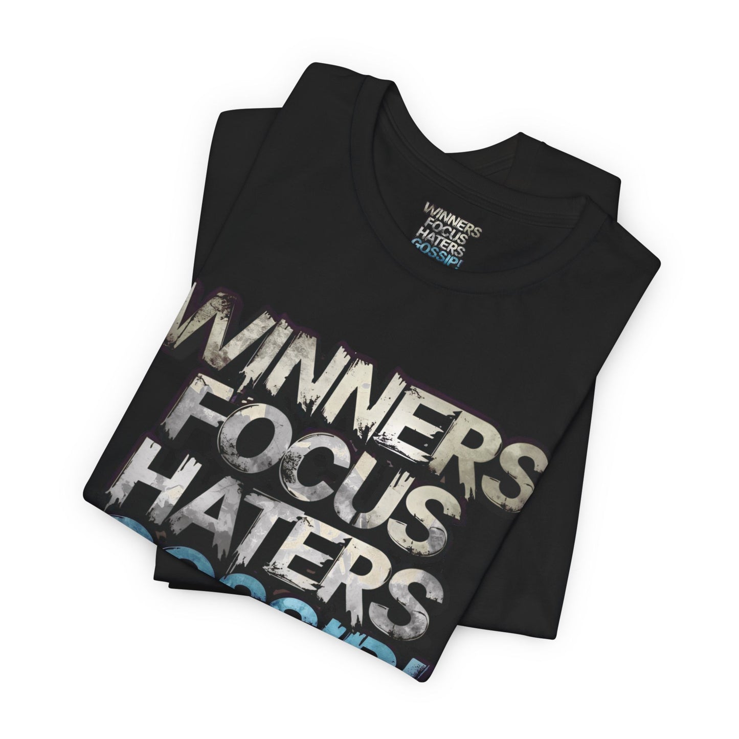 Winners Focus Haters Gossip - Motivational T-Shirt - Bold Graphic Tee - Unisex XS-4XL