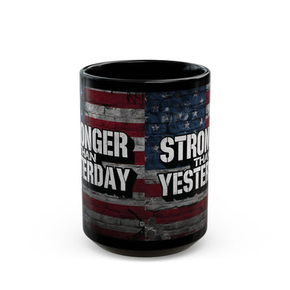 Stronger Than Yesterday Print - Ceramic Black Mug - American Flag Backdrop - Motivational Coffee Cup