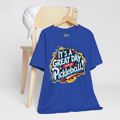 It's a Great Day to Play Pickleball T-Shirt - Unisex Graphic Tee - XS-4XL