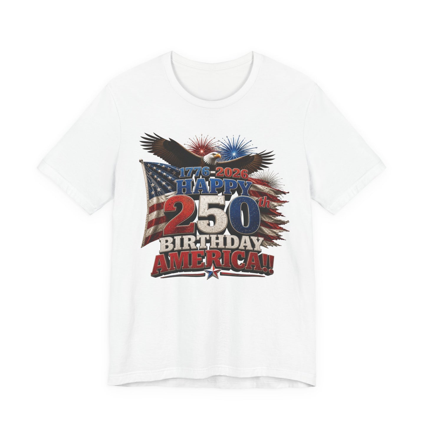 Happy 250th Birthday America T-Shirt | 1776-2026 Patriotic Eagle Flag & Fireworks Tee