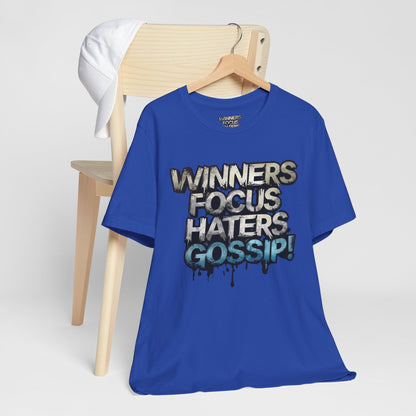 Winners Focus Haters Gossip - Motivational T-Shirt - Bold Graphic Tee - Unisex XS-4XL