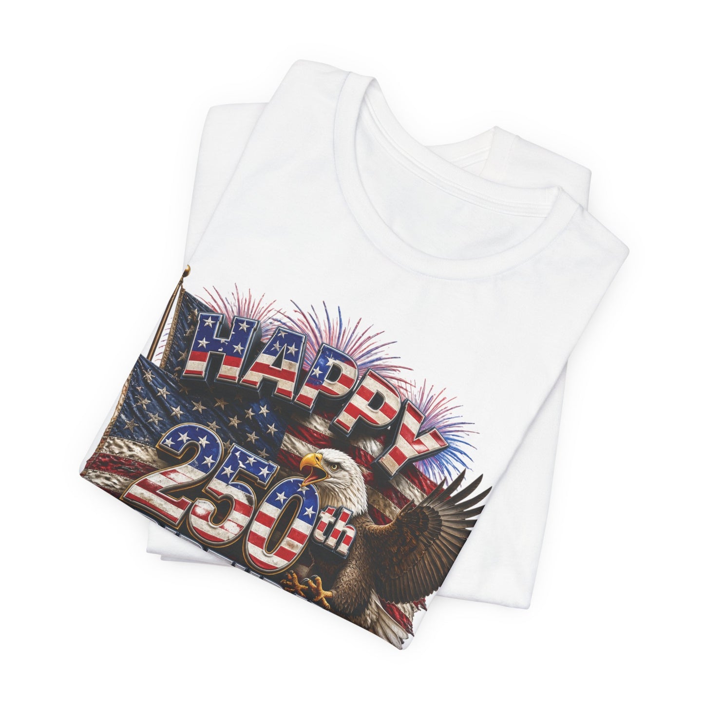 Happy 250th Birthday America T-Shirt | Patriotic Eagle & Flag 4th of July Tee