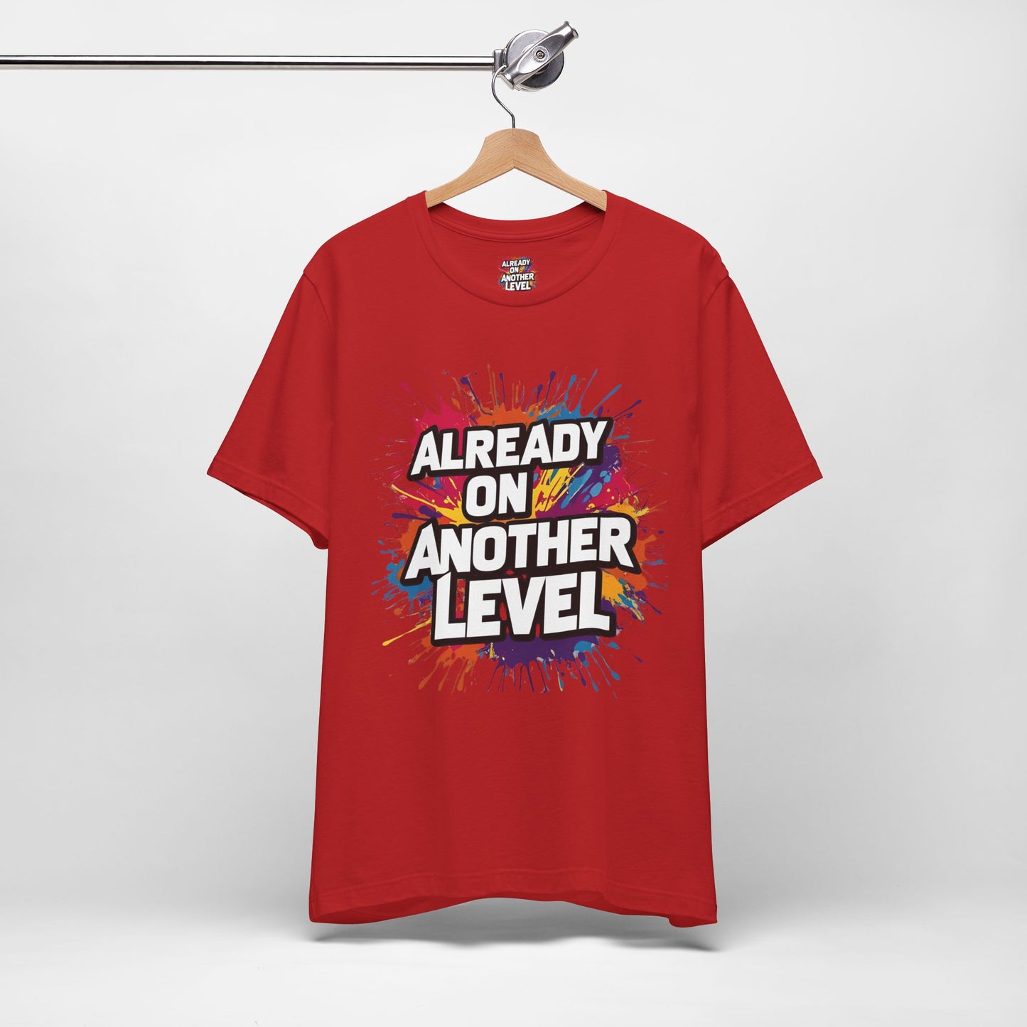 Already on Another Level - Colorful Motivational T-Shirt - Fitness Gym Tee - XS-4XL