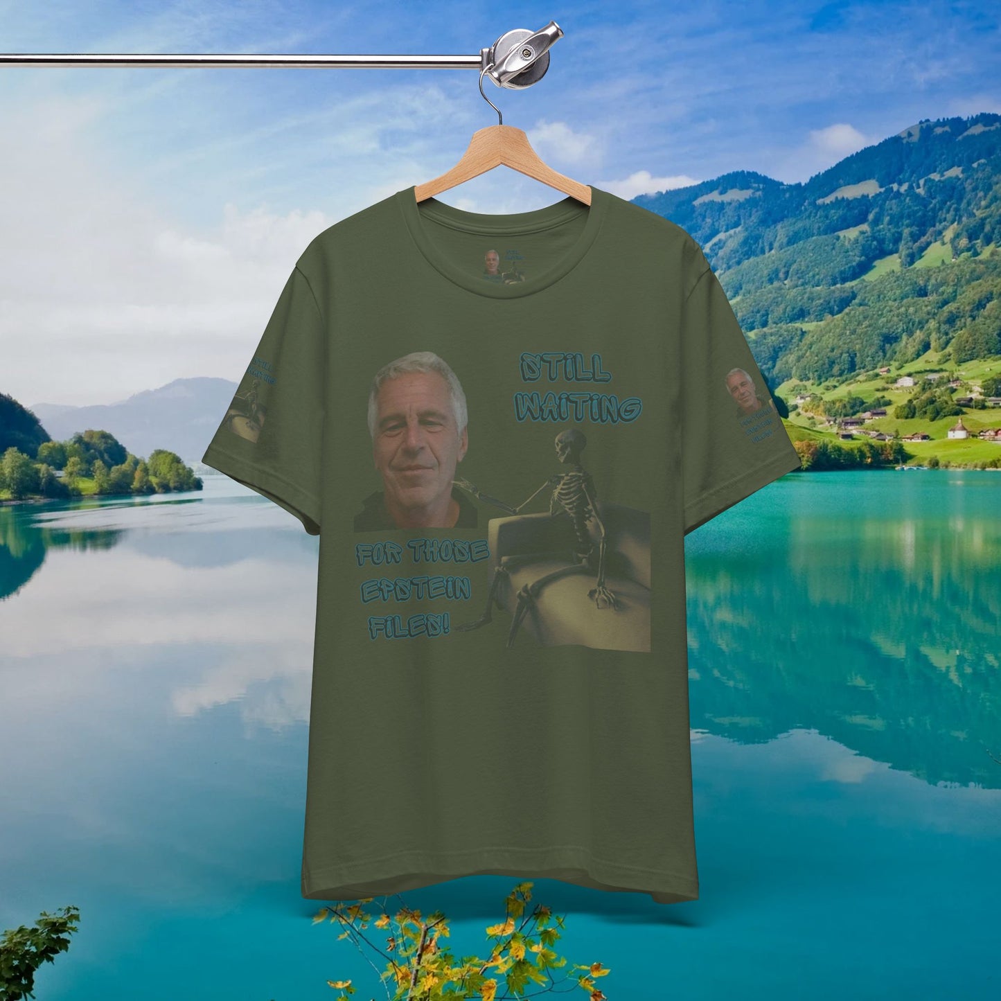 💥 Epstein T-Shirt  💥  Still  Waiting  For  Those  Epstein  Files!  💥  Sizes   XS - 5XL  💥 8  Different  Colors To  Choose  From  💥