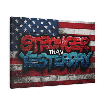 Stronger Than Yesterday Patriotic Canvas Wall Art
