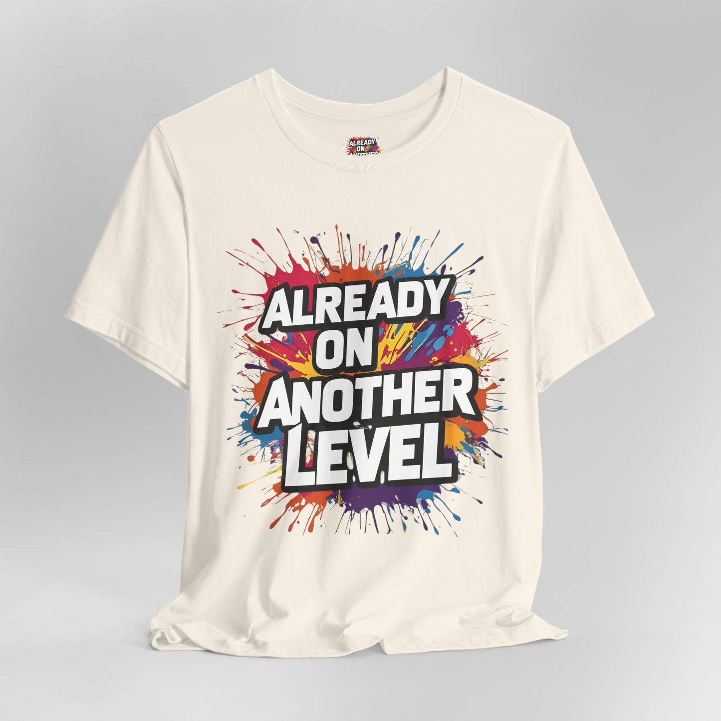 Already on Another Level - Colorful Motivational T-Shirt - Fitness Gym Tee - XS-4XL