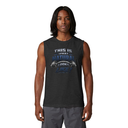 This Is What Natural Looks Like Muscle Tank — Gym Motivation Sleeveless Shirt