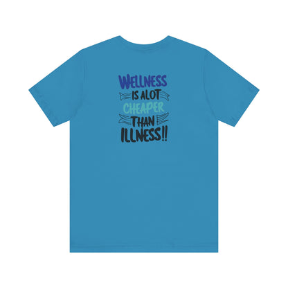 Wellness Awareness Unisex Tee - Wellness Is Alot Cheaper Than Illness!! - Design - S - 3XL - Motivational Health T-Shirt for Self-Care Enthusiasts - Gift for Wellness Events - Positive Vibe Shirt -  [...]