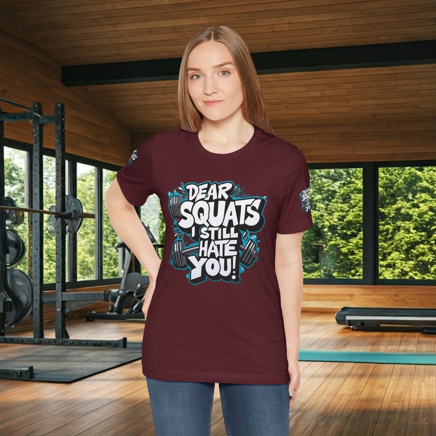 Fit & Fun Unisex Tee - 'Dear Squats, I Still Hate You!'