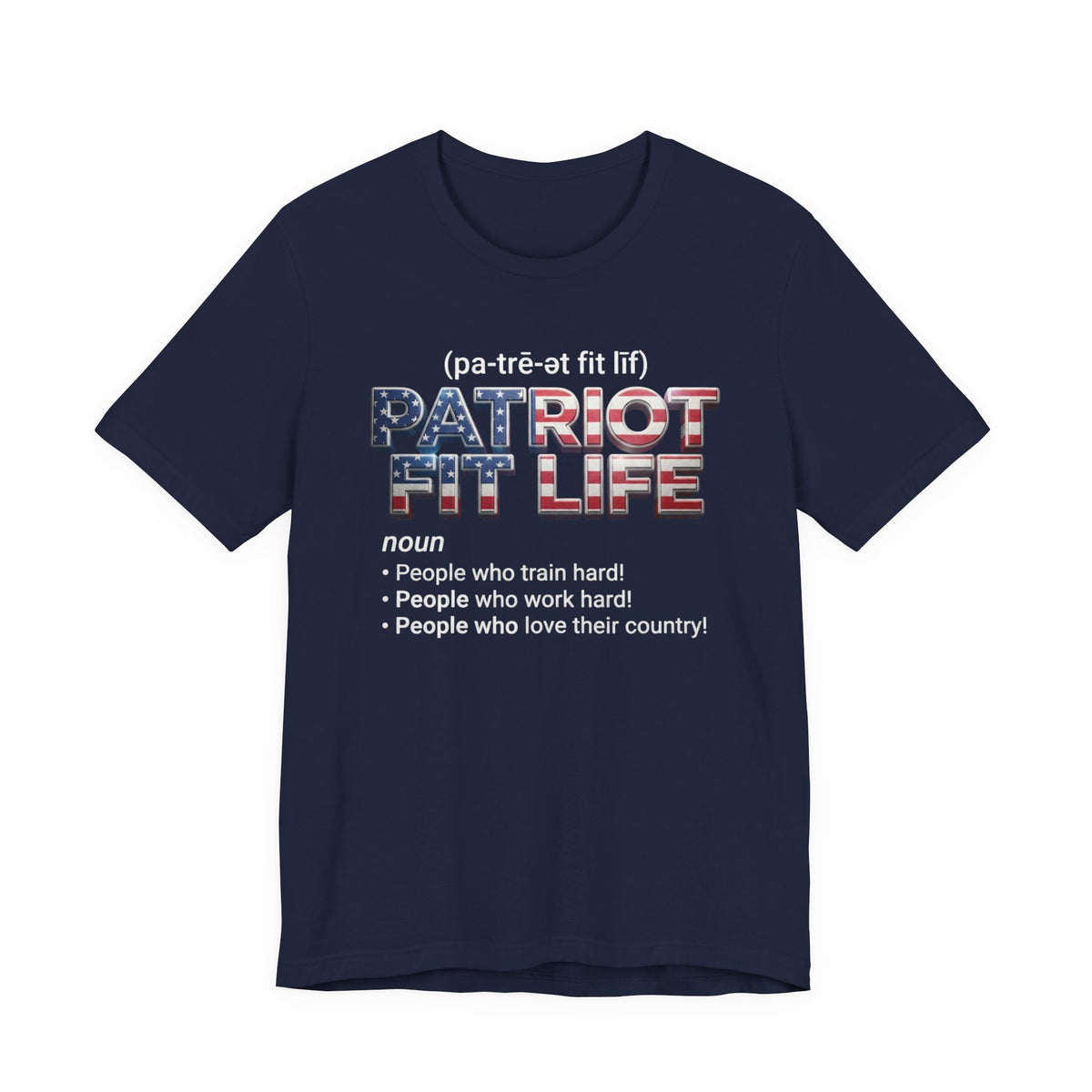 Patriot Fit Life Definition T-Shirt — American Flag Fitness & Proud Country Tee