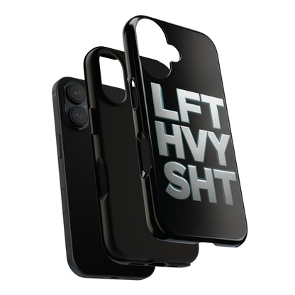 Phone Case — 'LFT HVY SHT' Bold Gym Fitness Protection Case