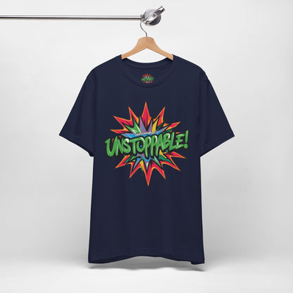 Unisex Jersey Tee - Unstoppable Graphic Design Shirt - Motivation and Fitness