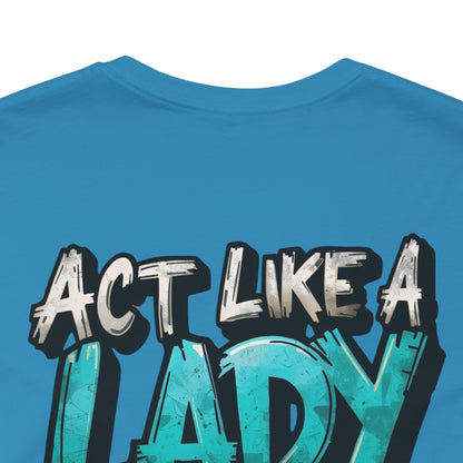 Act Like a Lady Lift Like a Boss - Women's Gym T-Shirt - Empowerment Fitness Tee