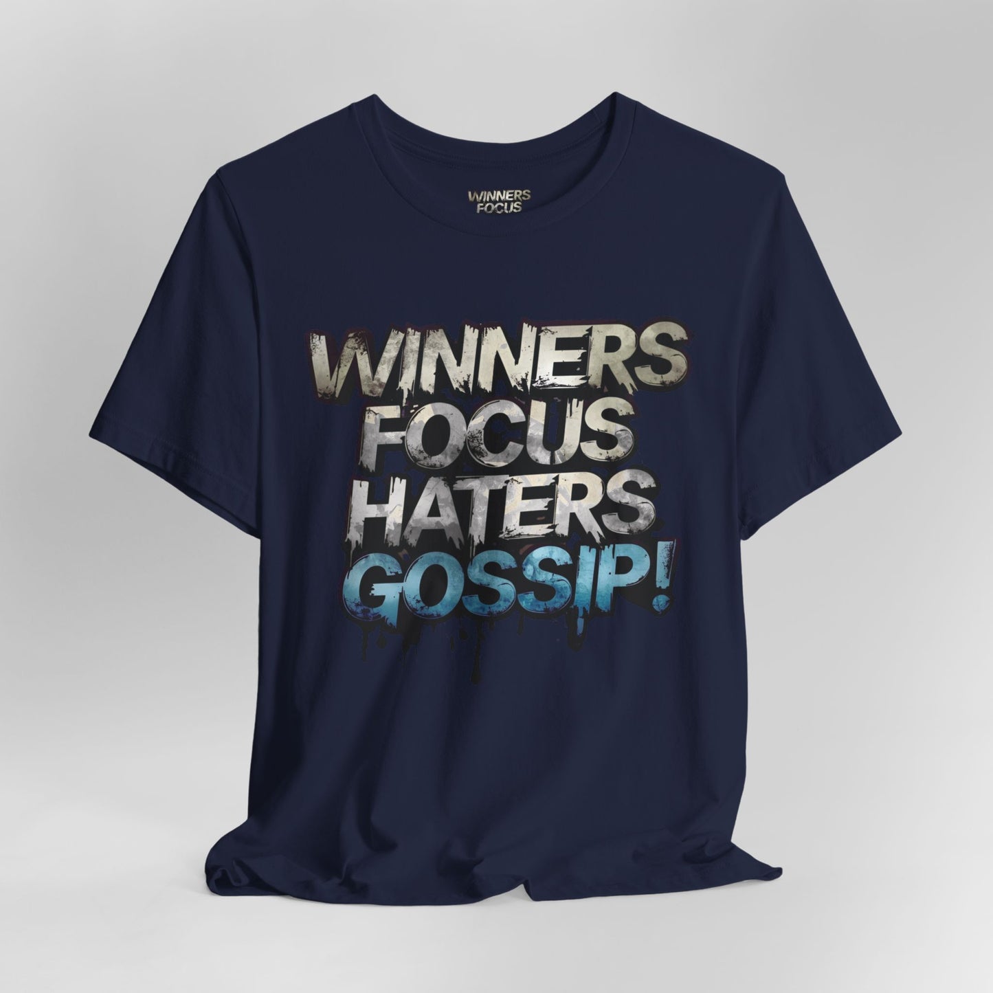 Winners Focus Haters Gossip - Motivational T-Shirt - Bold Graphic Tee - Unisex XS-4XL