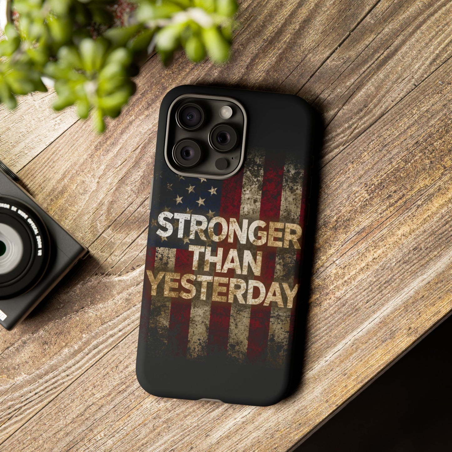 Patriotic Phone Case - Stronger Than Yesterday Print - Against a Vintage American Flag Background - Gift for Veterans, Motivational Quote, USA Pride, Independence Day