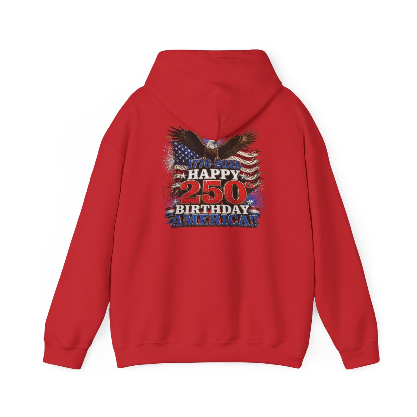 1776–2026 Happy 250th Birthday America!!! Hoodie | Patriotic Eagle & Flag Sweatshirt