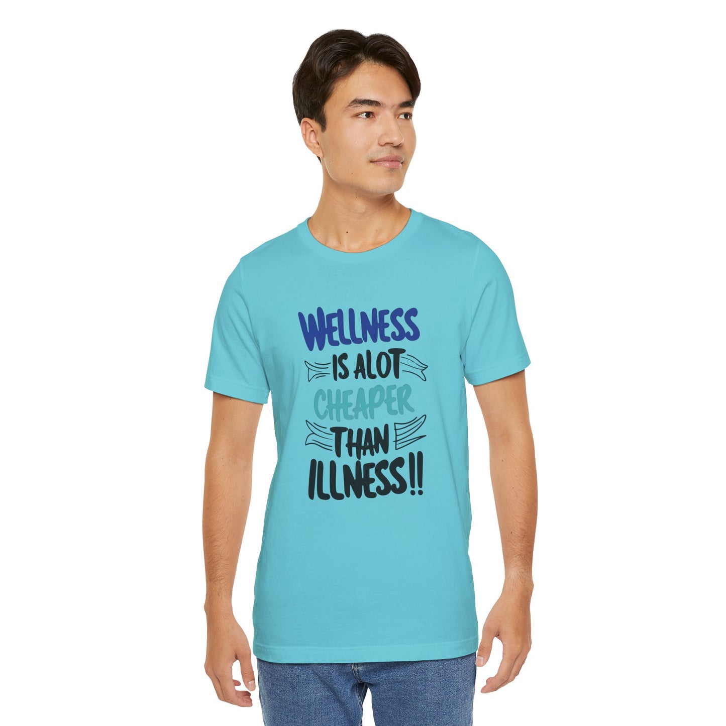 Wellness Is A Lot Cheaper Than Illness - Wellness Awareness T-Shirt - Unisex S-3XL