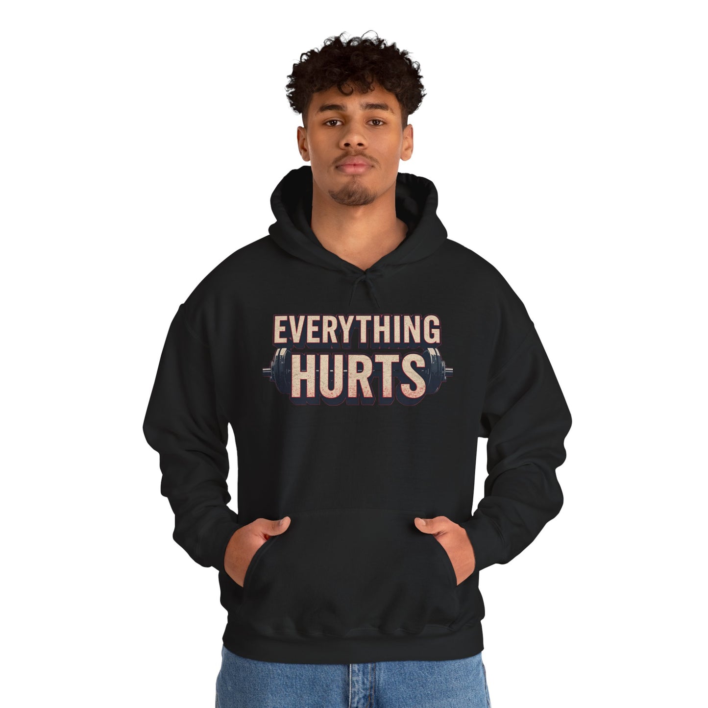 Everything Hurts! Gym Workout Hoodie - Funny Fitness Sweatshirt - Unisex Pullover - S-5XL
