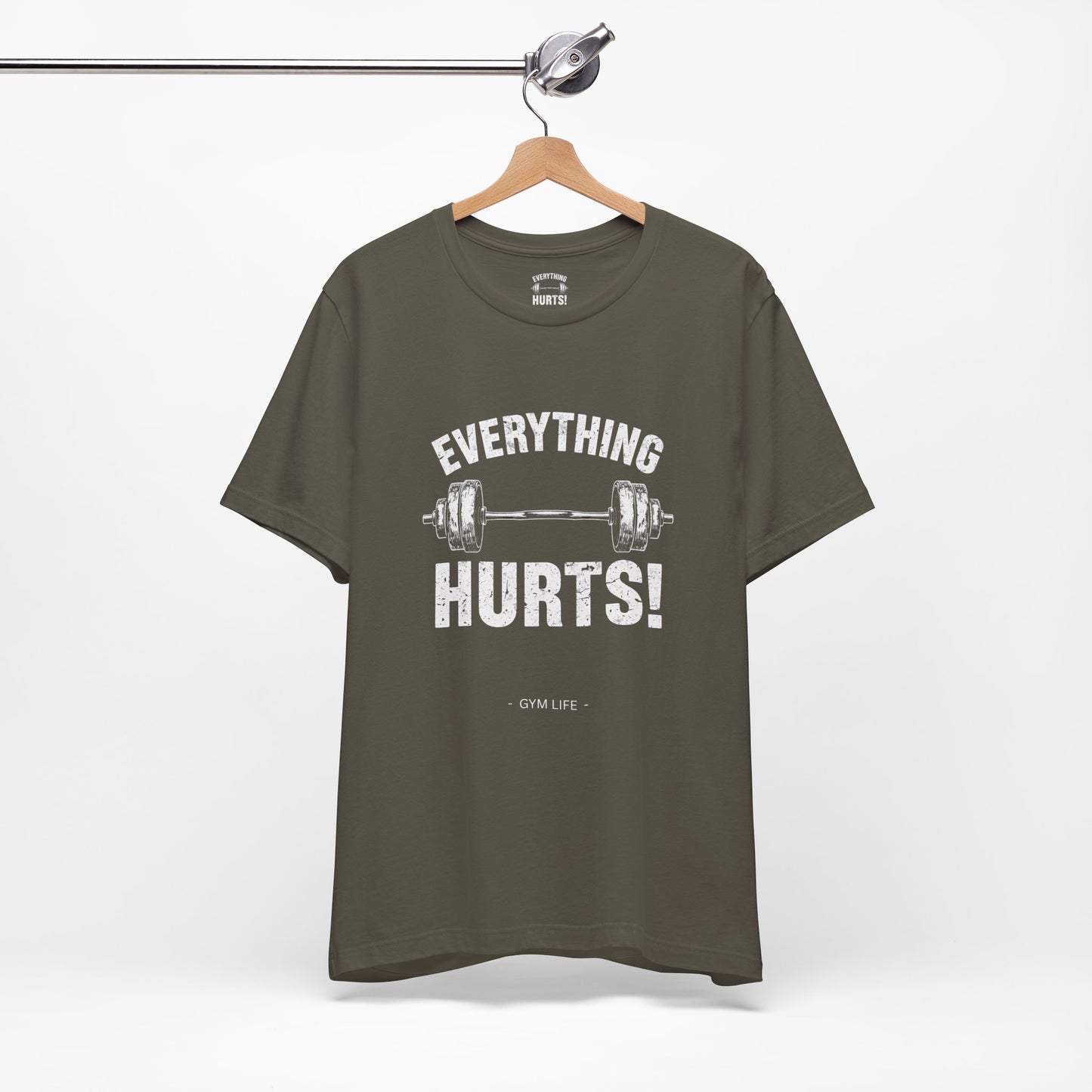 Everything Hurts Gym Life T-Shirt - Funny Workout Tee - Fitness Humor Shirt