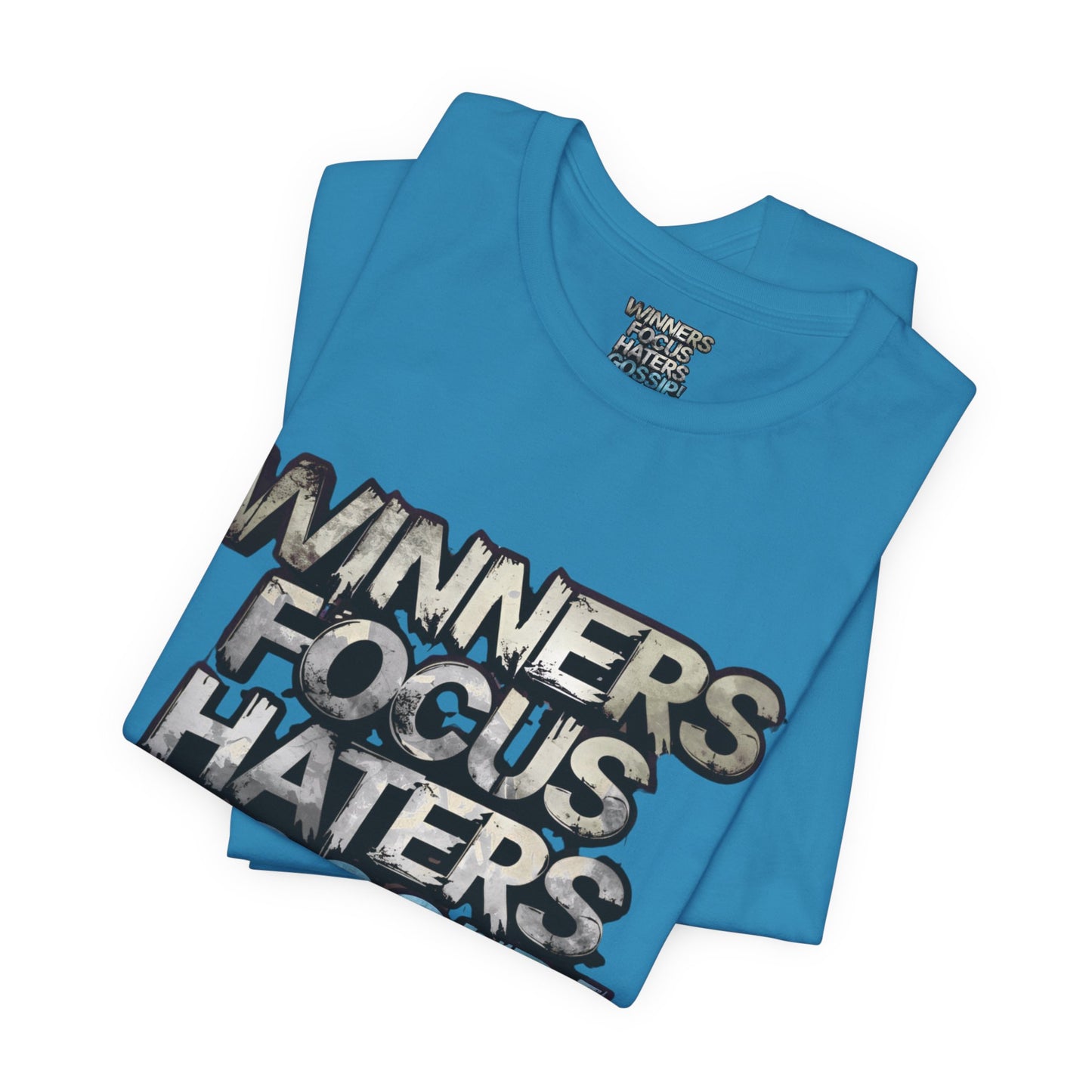 Winners Focus Haters Gossip! Tee - Motivational Graphic Shirt -  Unisex Tee for Casual Wear -  Gift for Friends -  Streetwear Fashion