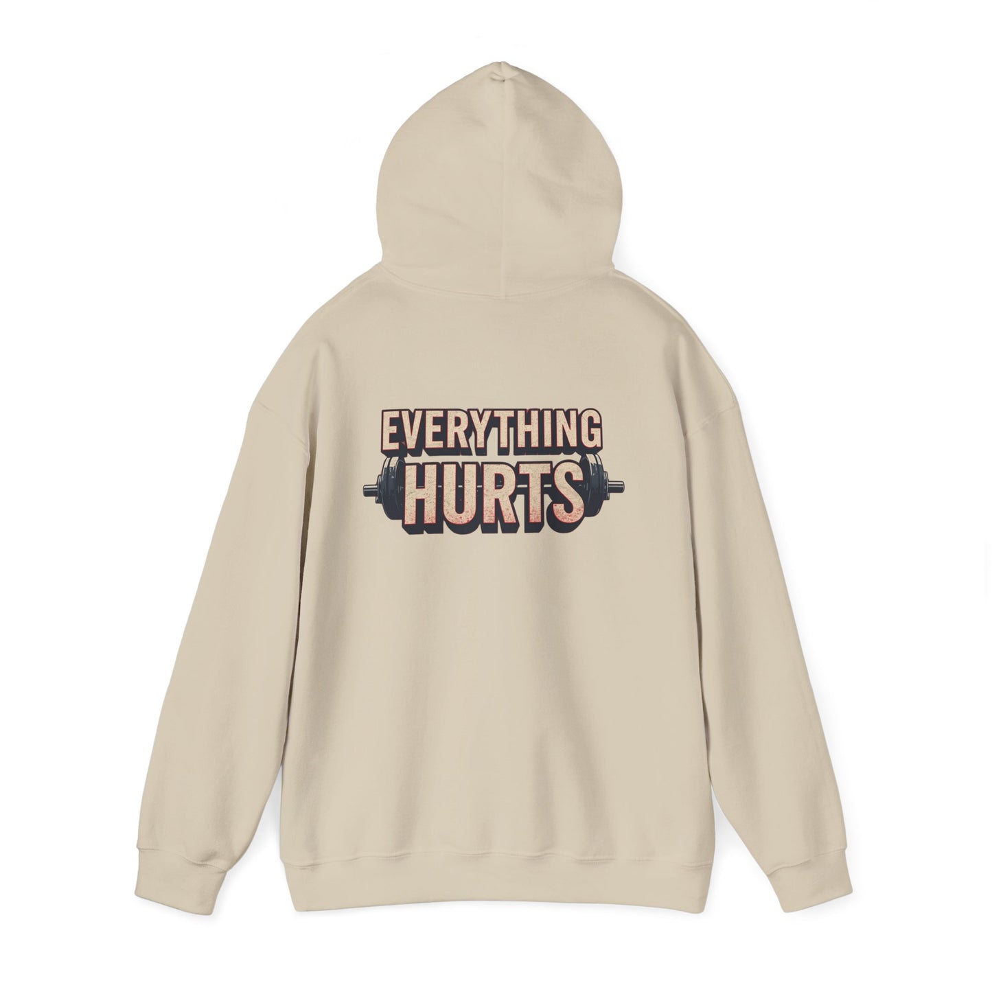 Everything Hurts! Gym Workout Hoodie - Funny Fitness Sweatshirt - Unisex Pullover - S-5XL