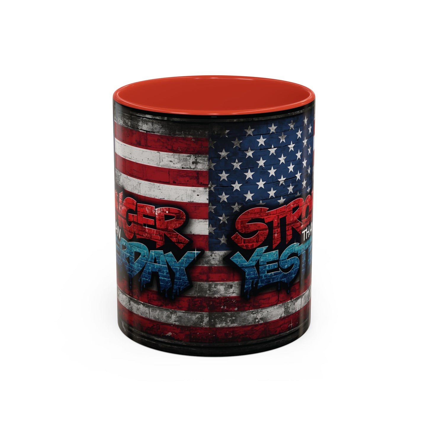 Stronger Than Yesterday! Motivational Mug - American Flag - 11oz/15oz