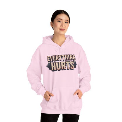 Everything Hurts! Gym Workout Hoodie - Funny Fitness Sweatshirt - Unisex Pullover - S-5XL