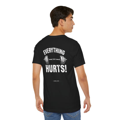 Everything Hurts Gym Life T-Shirt - Funny Workout Tee - Fitness Humor Shirt