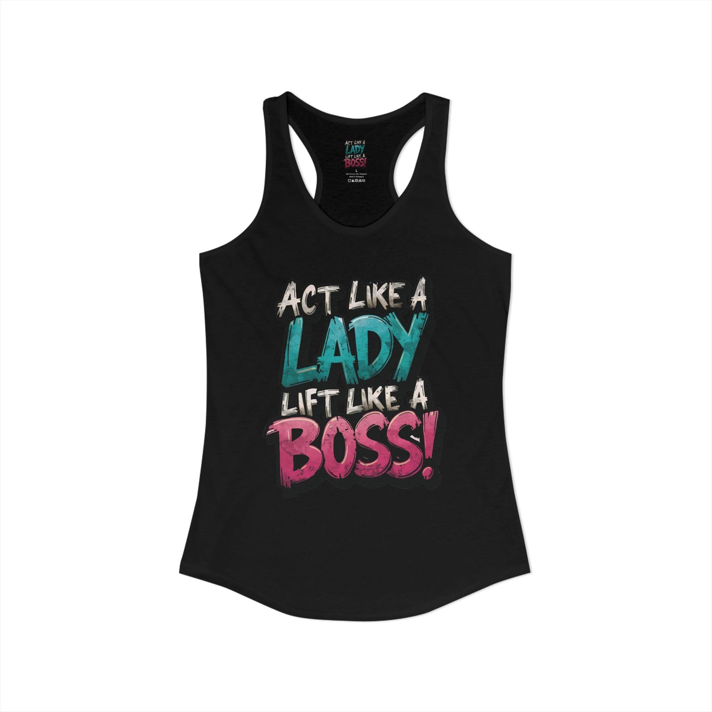 Act Like A Lady Lift Like A Boss! - Racerback Tank — Women's Gym Tank Top