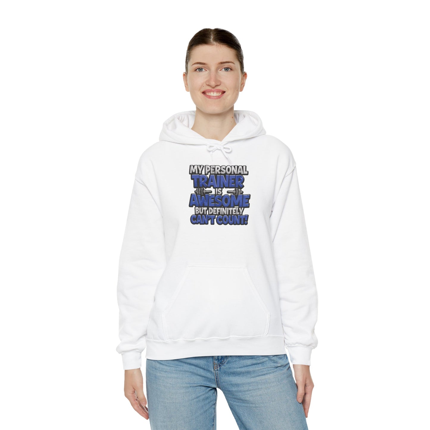 Fitness Humor Hoodie - My Personal Trainer Is Awesome But Definitely Can’t Count! Unisex Heavy Blend™ Hooded Sweatshirt - GYM Sweatshirt - Workout Apparel -