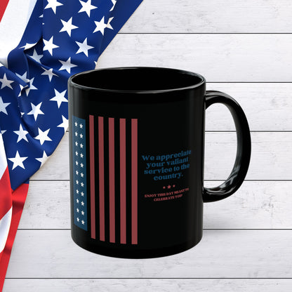 Veteran Appreciation Black Mug — "We appreciate your valiant service to the country" Patriotic Flag Coffee Cup (11oz/15oz)