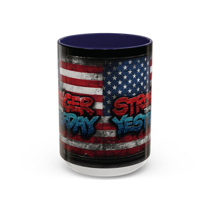 Stronger Than Yesterday! Motivational Mug - American Flag - 11oz/15oz